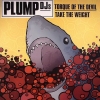 Plump DJs - Torque Of The Devil/Take The Weight