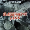 Basement Jaxx - Bingo Bango